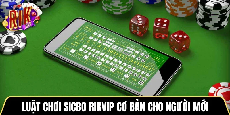 Luật chơi Sicbo RIKVIP cơ bản cho người mới