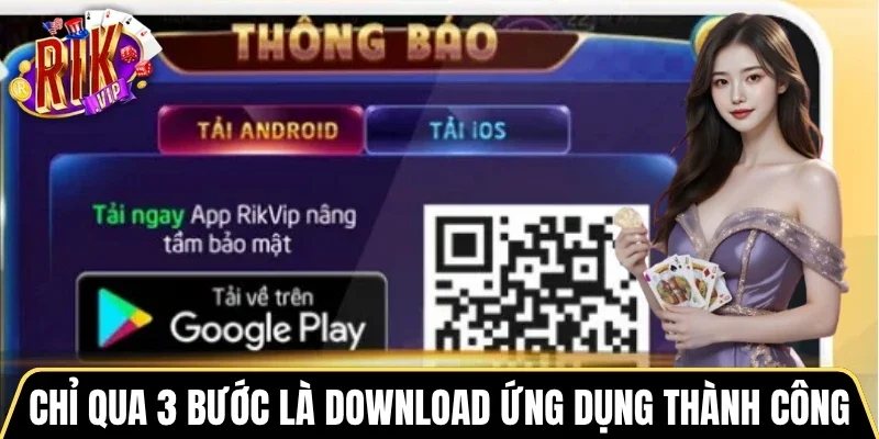 Chỉ qua 3 bước là download ứng dụng thành công